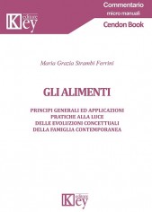 Gli alimenti. Principi generali ed applicazioni pratiche...