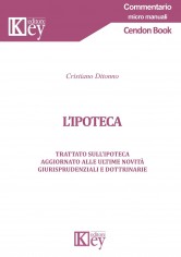 L'ipoteca. Trattato sull'ipoteca aggiornato alle ultime...