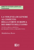 La violenza di genere al cospetto della corte europea dei diritti dell'uomo. Tutela della donna: retrospettive e prospettive