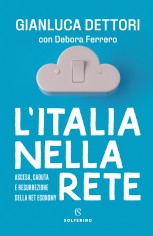 L'Italia nella rete. Ascesa, caduta e resurrezione della...
