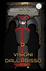 Visioni dall'abisso. I canti del Pentamondo. Vol. 1