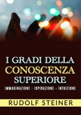 I gradi della conoscenza superiore. Immaginazione,...