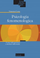 Psicologia fenomenologica. Forme dell'esperienza e...