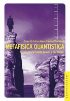 METAFISICA QUANTICA I NUOVI MISTERI DEL