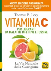Vitamina C. Per liberarti da malattie infettive e...