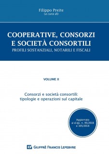 Cooperative, consorzi e società  consortili. Profili sostanziali, notarili e fiscali. Vol. 2: Consorzi e società...