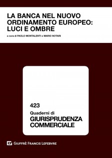 La banca nel nuovo ordinamento europeo: luci e ombre. Atti del convegno (Courmayeur, 22-23 settembre 2017)