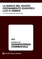 La banca nel nuovo ordinamento europeo: luci e ombre. Atti del convegno (Courmayeur, 22-23 settembre 2017)