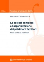 La società semplice e l'organizzazione dei patrimoni familiari. Profili civilistici e tributari