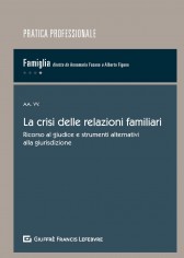 La crisi delle relazioni familiari. Ricorso al giudice e...