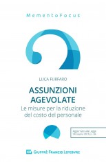 Assunzioni agevolate. Le misure per la riduzione del...