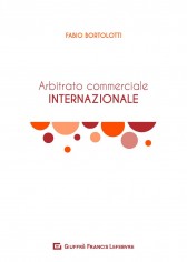 L'arbitrato commerciale internazionale. Manuale...