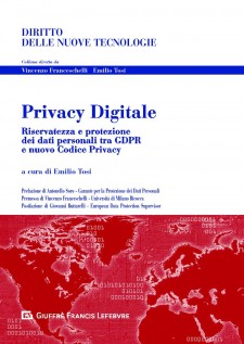 Privacy digitale. Riservatezza e protezione dei dati personali tra GDPR e nuovo Codice Privacy