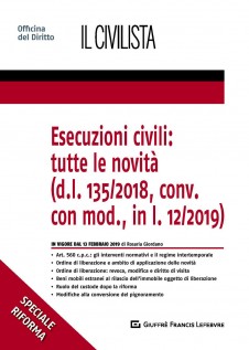 Esecuzioni civili: tutte le novità (d.l. 135/2018, conv. con mod., in l. 12/2019)