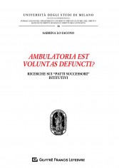 Ambulatoria est voluntas defuncti? Ricerche sui «patti...