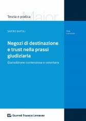 Negozi di destinazione e trust nella prassi giudiziaria....