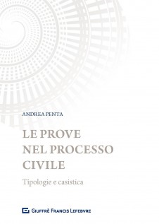 Le prove nel processo civile. Tipologie e casistica