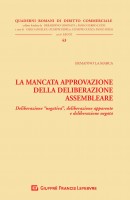 La mancata approvazione della deliberazione assembleare. Deliberazione «negativa», deliberazione apparente e deliberazione ne