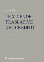 Le vicende traslative del credito. Cessione del credito e altre modifiche del lato attivo del rapporto obbligatorio