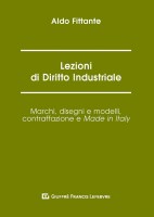 Lezioni di diritto industriale. Marchi, disegni e modelli, contraffazione e Made in Italy