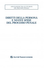Diritti della persona e nuove sfide del processo penale....