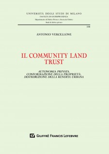 Il community land trust. Autonomia privata, conformazione della proprietà, distribuzione della rendita urbana
