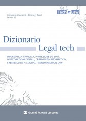Dizionario Legal tech. Informatica giuridica, protezione...