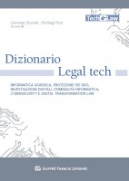 Dizionario Legal tech. Informatica giuridica, protezione dei dati, investigazioni digitali, criminalità informatica, cybersec