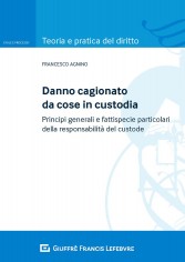 Danno cagionato da cose in custodia. Principi generali e...