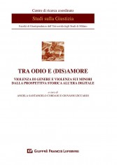 Tra odio e (dis)amore. Violenza di genere e violenza sui...