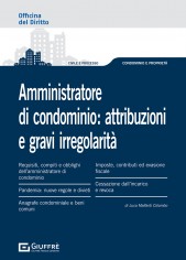 Amministratore di condominio: attribuzioni e gravi...
