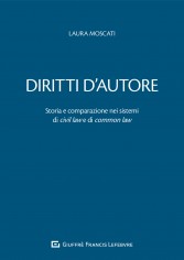 Diritti d'autore. Storia e comparazione nei sistemi di...