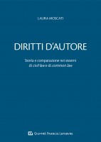 Diritti d'autore. Storia e comparazione nei sistemi di civil law e di common law