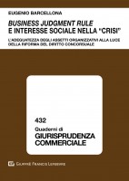Business judgment rule e interesse sociale nella «crisi». L'adeguatezza degli assetti organizzativi alla luce della riforma d