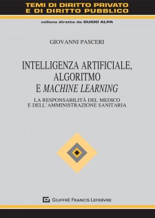 Intelligenza Artificiale, Algoritmo e Machine Learning. La responsabilità del medico e dell'amministrazione sanitaria