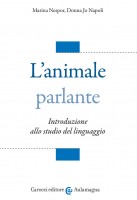 L'animale parlante. Introduzione allo studio del linguaggio