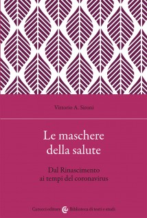 Le maschere della salute. Dal Rinascimento ai tempi del coronavirus