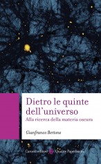 Dietro le quinte dell'universo. Alla ricerca della...