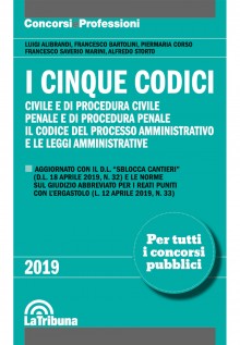 I cinque codici. Civile e di procedura civile. Penale e di procedura penale. Il codice del processo amministrativo e...