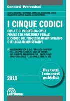 I cinque codici. Civile e di procedura civile. Penale e di procedura penale. Il codice del processo amministrativo e le leggi