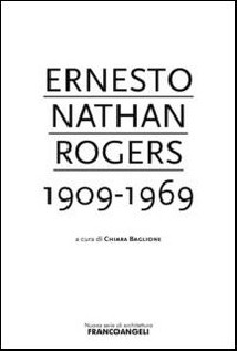 ERNESTO NATHAN ROGERS 1909-1969