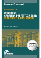 Concorso carriera prefettizia 2021: temi svolti e casi...