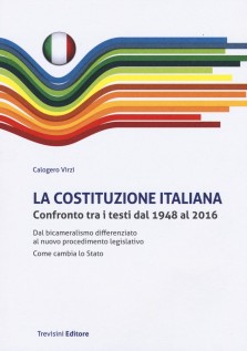 La Costituzione italiana. Confronto tra i testi dal 1948 al 2016. Dal bicameralismo differenziato al nuovo...