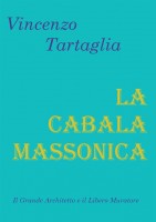 La Cabala Massonica. Il Grande Architetto e il Libero Muratore