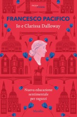 Io e Clarissa Dalloway. Nuova educazione sentimentale per...