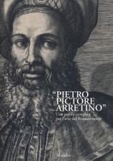 «Pietro Pictore Arretino». Una parola complice per l'arte...