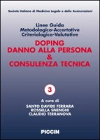 Linee guida metodologico-accertative criteriologico-valutative. Doping, danno alla persona & consulenza tecnica