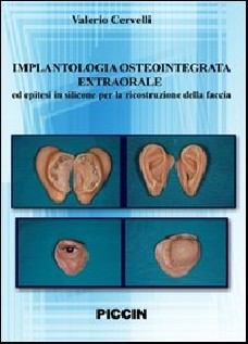 Implantologia osteointegrata extraorale ed epitesi in silicone per la ricostruzione della faccia. DVD