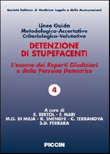Linee guida metodologico-accertative criteriologico-valutative. Detenzione di stupefacenti. L'esame dei reperti...
