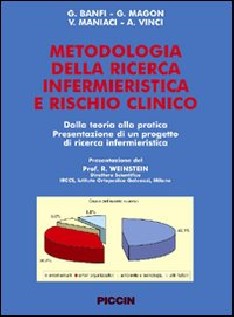 Metodologia della ricerca infermieristica e rischio clinico. Dalla teoria alla pratica. Presentazione di un progetto...